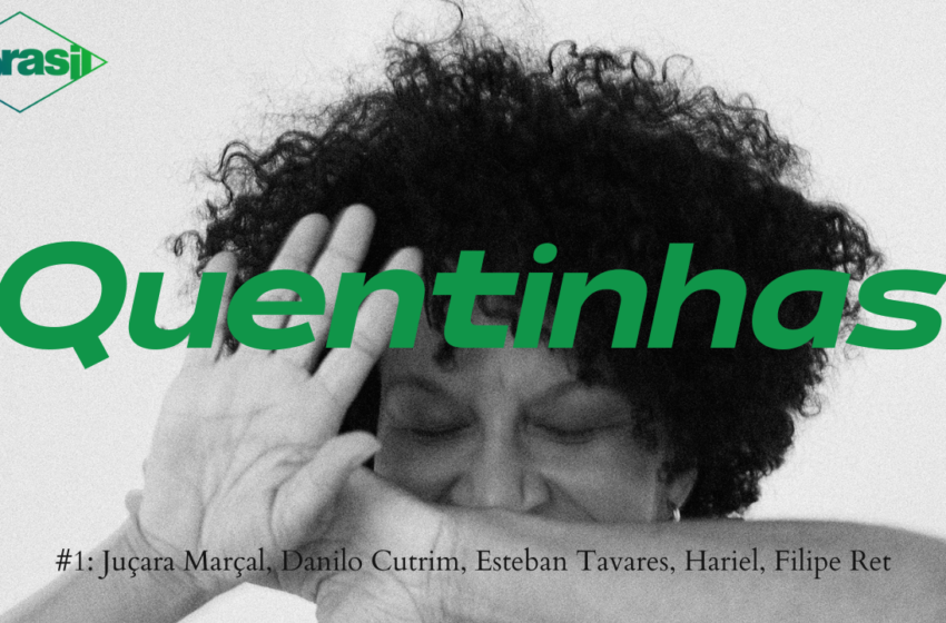  Quentinhas BR #1: Juçara Marçal, Danilo Cutrim, Esteban Tavares, Hariel, Filipe Ret