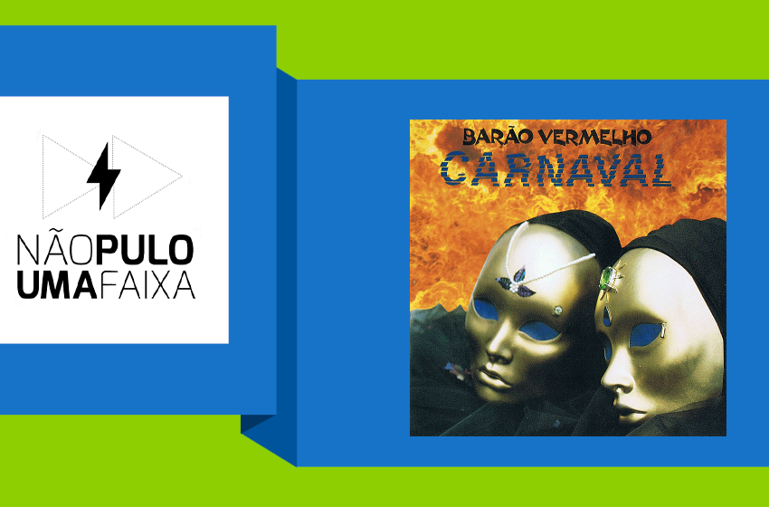  ‘Carnaval’ é pérola de Barão Vermelho pós-Cazuza